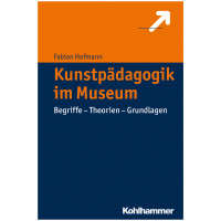 Kunstpädagogik im Museum | Fabian Hofmann | Kohlhammer 2016