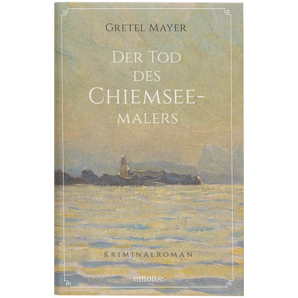 Emons Verlag Der Tod des Chiemseemalers