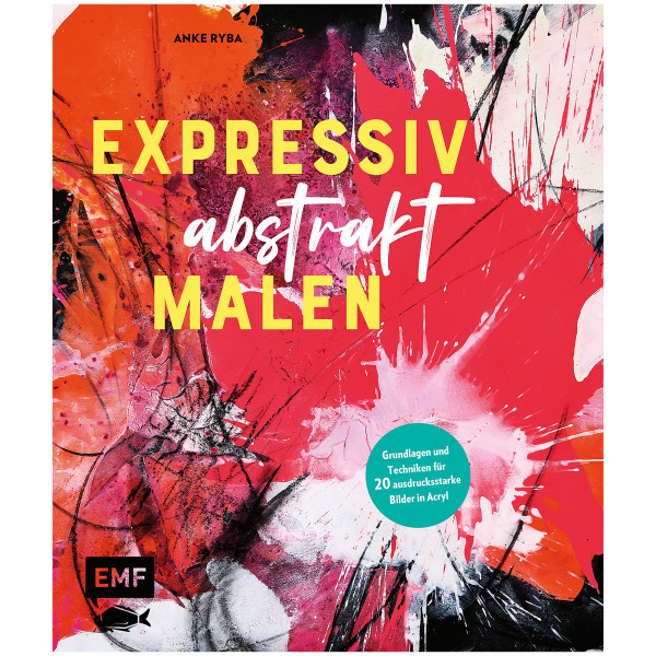 Edition Michael Fischer Expressiv abstrakt malen